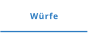 Würfe